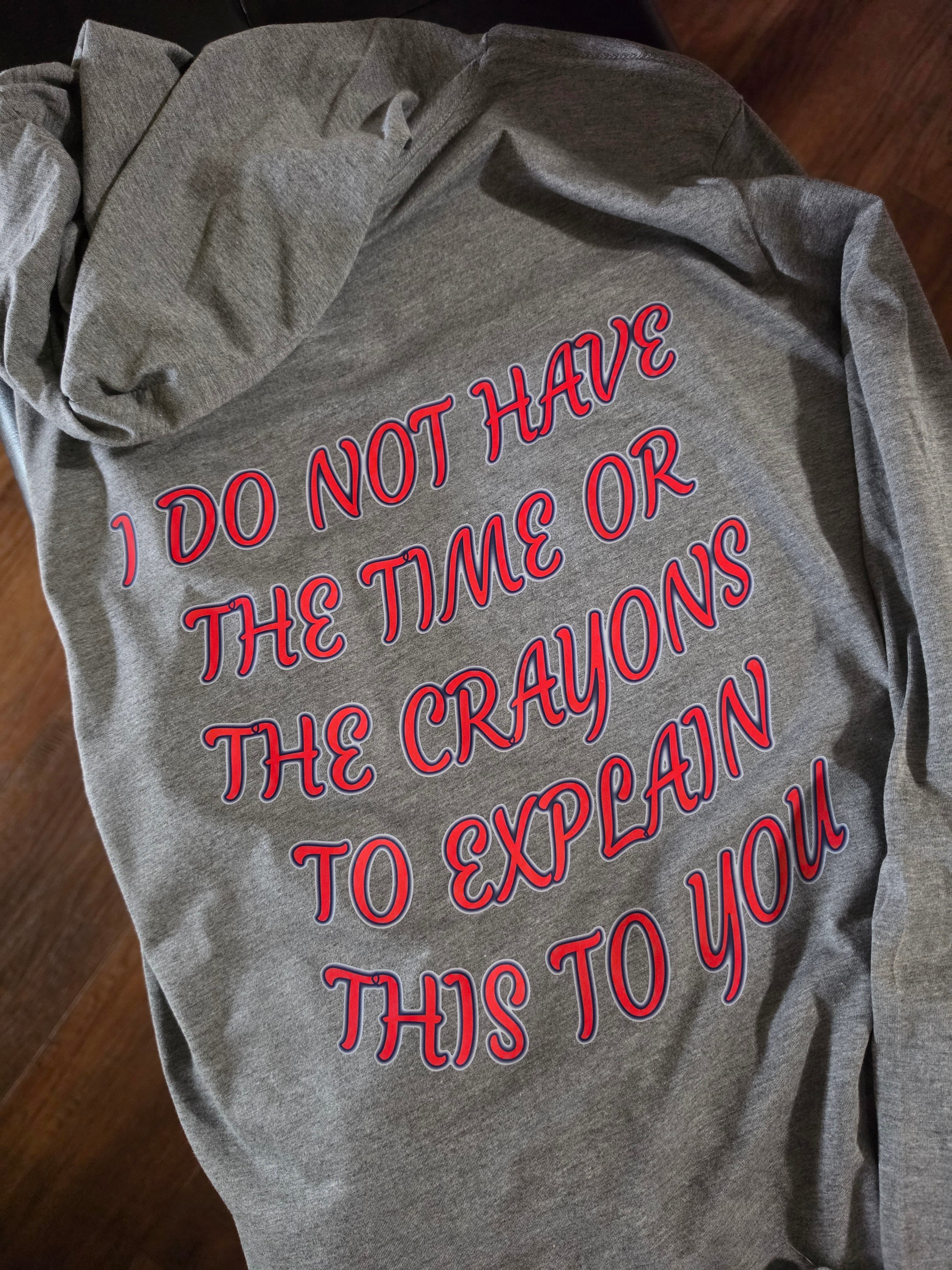 "No Time, No Crayons" Hoodie