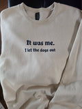 It Was Me, I Let the Dogs Out